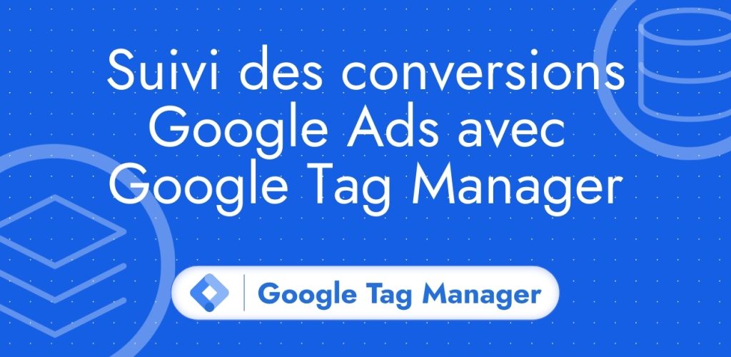 suivi avancé des conversions Google Ads